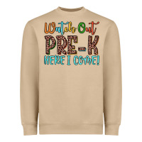 Watch Out Pre K Here I Come! Heavyweight Sweatshirt | Teevron
