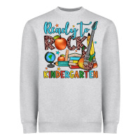 Ready To Rock Kindergarten Heavyweight Sweatshirt | Teevron