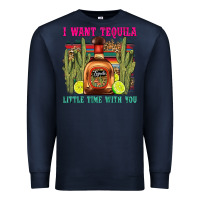 Navy i want tequila little time with you Premium Sweatshirt - LillyAllenDesigns