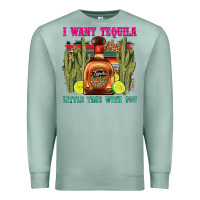 Seafoam i want tequila little time with you Premium Sweatshirt - LillyAllenDesigns