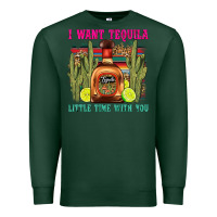 Sports Green i want tequila little time with you Premium Sweatshirt - LillyAllenDesigns