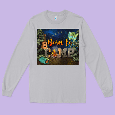 Born To Camp Long Sleeve Tee Designed By Nancycooperartshop