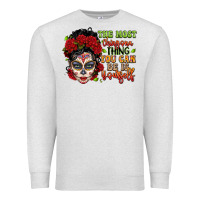 Oatmeal Heather the most chingona thing you can be is yourself sug Premium Sweatshirt - LillyAllenDesigns