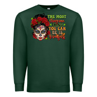 Sports Green the most chingona thing you can be is yourself sug Premium Sweatshirt - LillyAllenDesigns