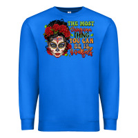True Royal the most chingona thing you can be is yourself sug Premium Sweatshirt - LillyAllenDesigns