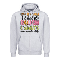 Heather Grey when i said i liked it rough i didn't mean my enti Zipper Hoodie - MaliasSmallBusiness
