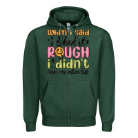 Sports Green when i said i liked it rough i didn't mean my enti Zipper Hoodie - MaliasSmallBusiness