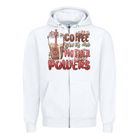 White coffee gives me mother powers Zipper Hoodie - MaliasSmallBusiness