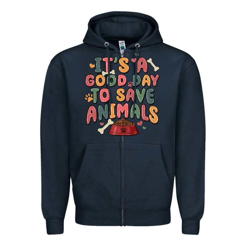 It's A Good Day To Save Animals Zipper Hoodie by MaliasSmallBusiness | Teevron