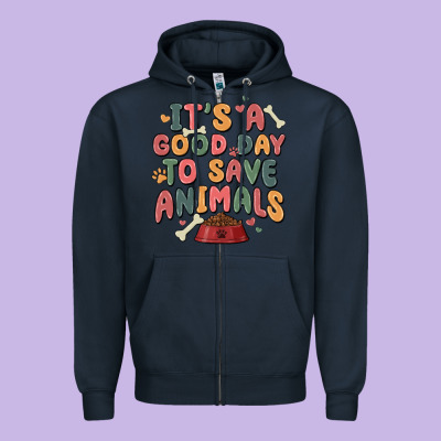 It's A Good Day To Save Animals Zipper Hoodie Designed By Maliassmallbusiness