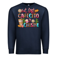 Navy but first cafecito y chisme Premium Sweatshirt - LillyAllenDesigns
