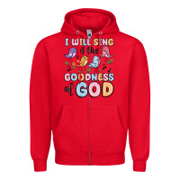Red i will sing of the goodness of god Zipper Hoodie - MaliasSmallBusiness