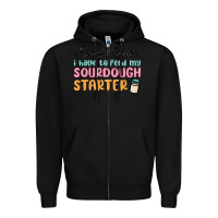 Black sorry i can t i have to feed my sourdough starter Zipper Hoodie - MaliasSmallBusiness