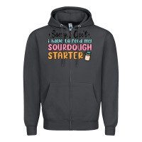 Smoke sorry i can t i have to feed my sourdough starter Zipper Hoodie - MaliasSmallBusiness