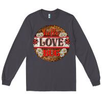 Smoke hello love bug ladybug ornament Long Sleeve Tee - BarkalooDesign