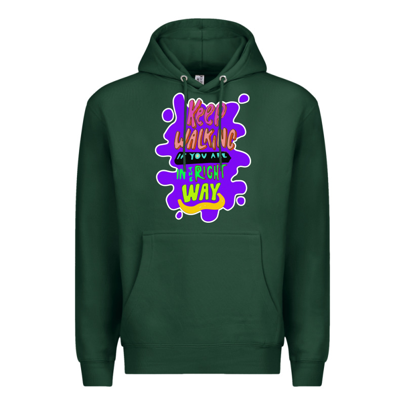 Keep Walking If You Are In The Right Way Premium Hoodie by Bettercallsaul | Teevron