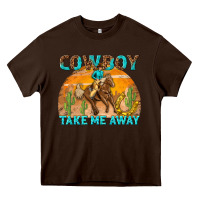 Chocolate Brown cowboy take me away Heavy Core Tee - texasbilliewilder