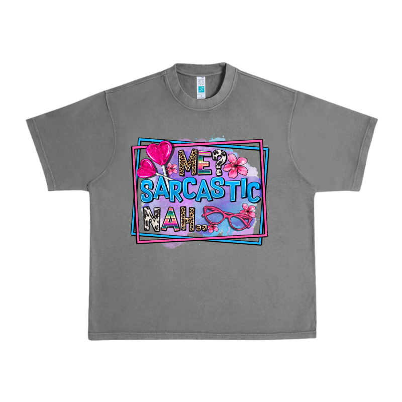 Me Sarcastic Nah Urban Heavy Tee by AdoDesignShop | Teevron