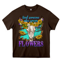 Chocolate Brown find someone who grows flowers Heavy Core Tee - texasbilliewilder