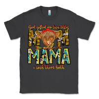 Smoke God Gifted Me Two Titles And Mama i Rock Them Both Classic Tee - CowhideDigitalArt