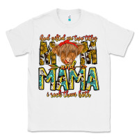 God Gifted Me Two Titles And Mama I Rock Them Both Classic Tee | Teevron