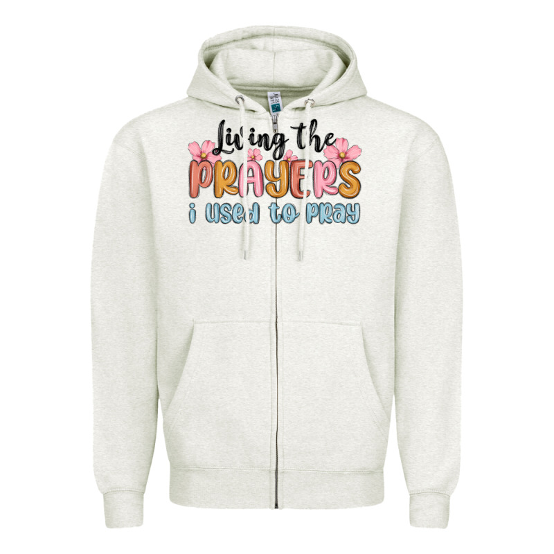Living The Prayers I Used To Pray Zipper Hoodie by MaliasSmallBusiness | Teevron
