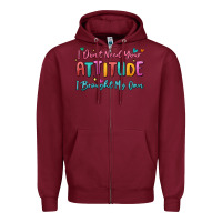Burgundy i don't need your attitude i brought my own Zipper Hoodie - MaliasSmallBusiness