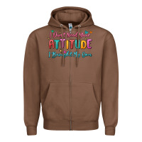 Chestnut i don't need your attitude i brought my own Zipper Hoodie - MaliasSmallBusiness