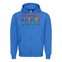True Royal i don't need your attitude i brought my own Zipper Hoodie - MaliasSmallBusiness