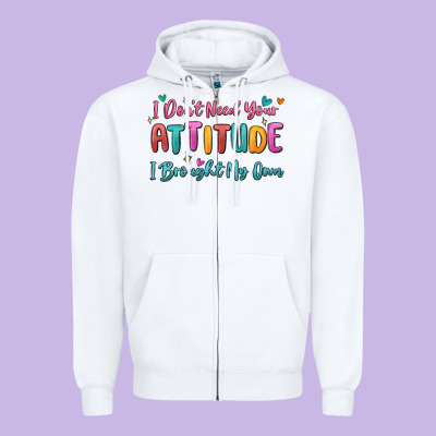 I Don't Need Your Attitude I Brought My Own Zipper Hoodie Designed By Maliassmallbusiness