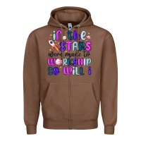 Chestnut if the stars were made to worship so will i Zipper Hoodie - MaliasSmallBusiness