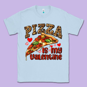 Pizza Is My Valentine Classic Tee Designed By Adodesignshop