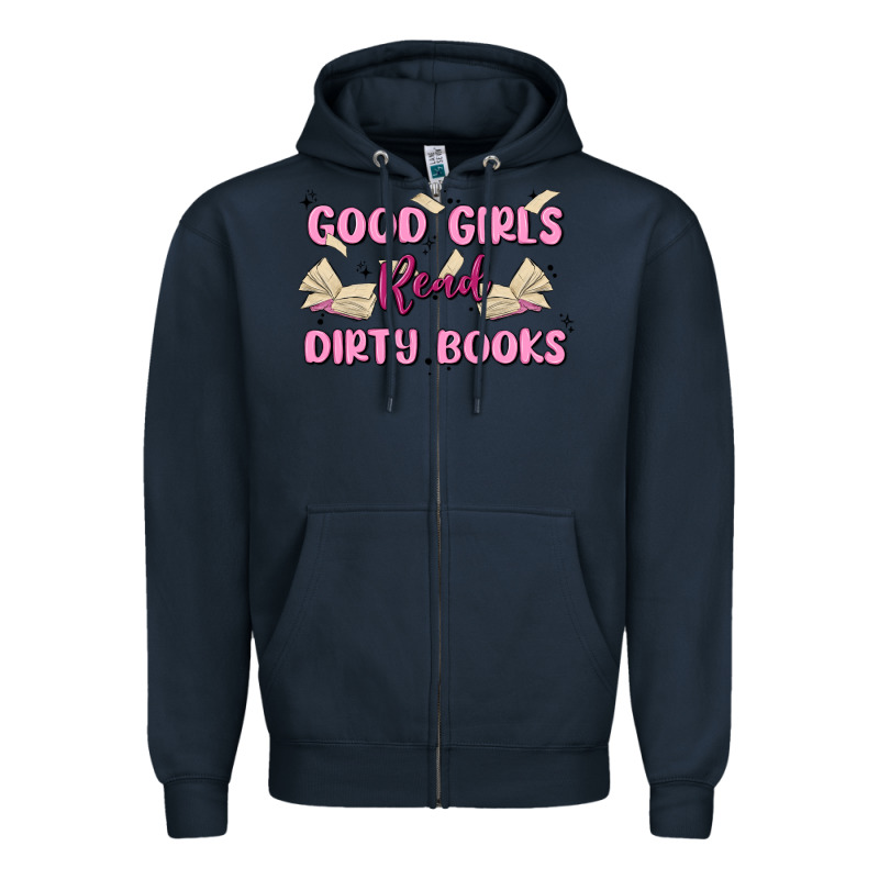 Good Girls Read Dirty Books Zipper Hoodie by MaliasSmallBusiness | Teevron