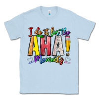 Dusty Blue IDiot Of The Aha Moments Classic Tee - CowhideDigitalArt