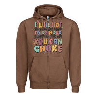 Chestnut i will not water myself down to be more digestible Zipper Hoodie - MaliasSmallBusiness
