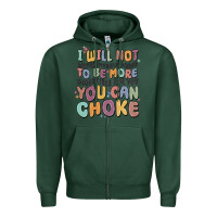 Sports Green i will not water myself down to be more digestible Zipper Hoodie - MaliasSmallBusiness