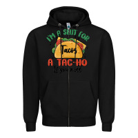 Black i'm a slut for tacos a tac ho if you will Zipper Hoodie - MaliasSmallBusiness