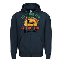 Navy i'm a slut for tacos a tac ho if you will Zipper Hoodie - MaliasSmallBusiness