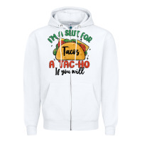 White i'm a slut for tacos a tac ho if you will Zipper Hoodie - MaliasSmallBusiness