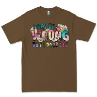 Cacao i may be wrong but i doubt it Premium Tee - Zillion Design Studio