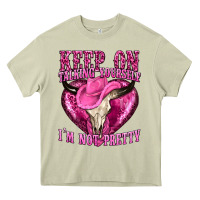 Mossy keep on talking yourself im not pretty western Heavy Core Tee - texasbilliewilder