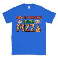 True Royal life is better with pizza Classic Tee - AdoDesignShop