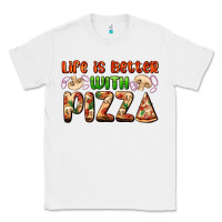 White life is better with pizza Classic Tee - AdoDesignShop