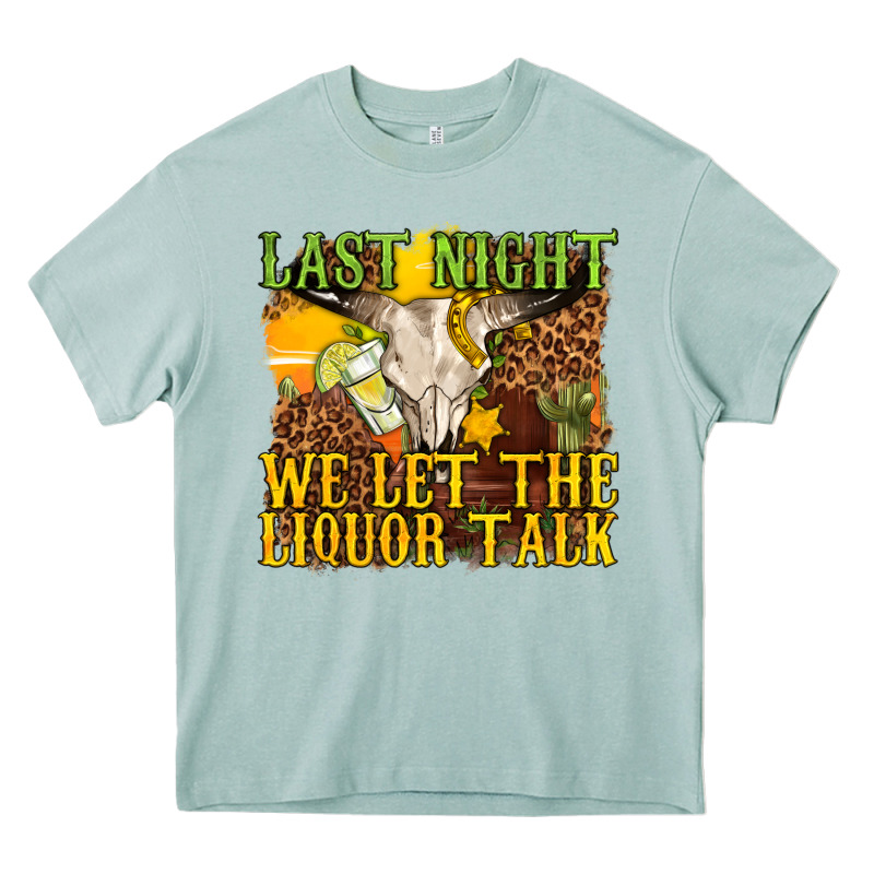 Last Night We Let The Liquor Talk Western Heavy Core Tee by texasbilliewilder | Teevron