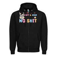Black soft and kind but i take no shit Zipper Hoodie - MaliasSmallBusiness