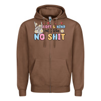 Chestnut soft and kind but i take no shit Zipper Hoodie - MaliasSmallBusiness
