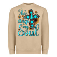 Then Sings My Soul Cross Heavyweight Sweatshirt | Teevron