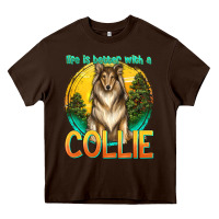 Chocolate Brown life is better with a collie Heavy Core Tee - texasbilliewilder