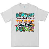 Dove Grey sometimes you just have to say what the fudge Premium Tee - Zillion Design Studio