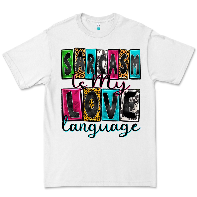 Sarcasm Is My Love Language Premium Tee by Zillion Design Studio | Teevron